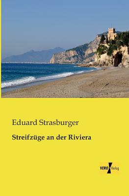 Streifzge an der Riviera - Strasburger, Eduard, Dr.