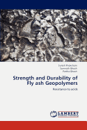 Strength and Durability of Fly Ash Geopolymers