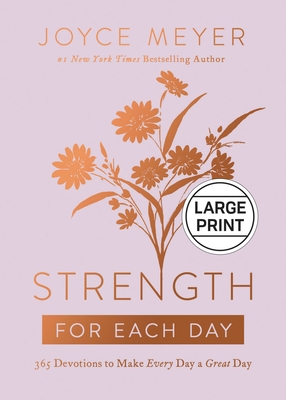 Strength for Each Day: 365 Devotions to Make Every Day a Great Day - Meyer, Joyce