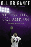 Strength of a Champion: Finding Faith and Fortitude Through Adversity