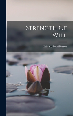 Strength Of Will - Barrett, Edward Boyd