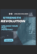Strength Revolution Unlock Your Full Potential
