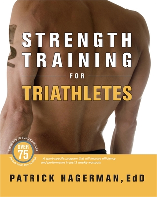 Strength Training for Triathletes - Hagerman, Patrick, Ed.D.
