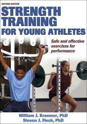 Strength Training for Young Athletes - Kraemer, William J, and Fleck, Steven J