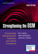 Strengthening the Dsm: Incorporating Intersectionality, Resilience, and Cultural Competence