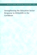 Strengthening the Education Sector Response to HIV and AIDS in the Caribbean: Volume 137