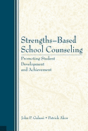 Strengths-Based School Counseling: Promoting Student Development and Achievement