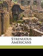 Strenuous Americans Volume Copy#1