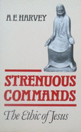 Strenuous Commands: Ethic of Jesus