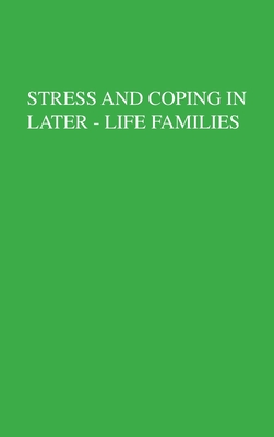 Stress And Coping In Later-Life Families - Stephens, Mary A, and Crowther, Janis H, and Hobfoll, Stevan E