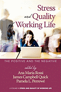Stress and Quality of Working Life: The Positive and the Negative (PB)