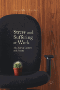 Stress and Suffering at Work: The Role of Culture and Society