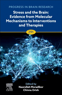 Stress and the Brain: Evidence from Molecular Mechanisms to Interventions and Therapies: Volume 291