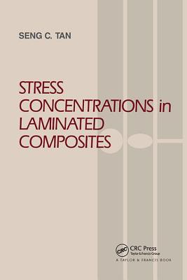 Stress Concentrations in Laminated Composites - Tan, Seng C.