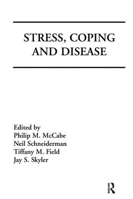 Stress, Coping, and Disease - Mccabe, Philip (Editor), and Schneiderman, Neil (Editor), and Field, Tiffany M. (Editor)