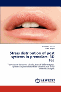 Stress Distribution of Post Systems in Premolars: 3D Fea