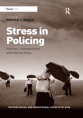 Stress in Policing: Sources, consequences and interventions - Burke, Ronald J. (Editor)
