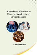 Stress Less, Work Better: Managing Work-related Stress Diseases