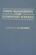 Stress Management for Elementary Schools - Humphrey, James Harry