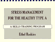 Stress Management for the Healthy Type a: Theory and Practice