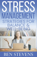 Stress Management: Strategies for Balance & Well-being
