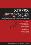 Stress, Neurotransmitters, and Hormones: Neuroendocrine and Genetic Mechanisms, Volume 1148
