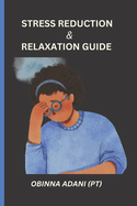 Stress reduction and relaxation guide: Stress management