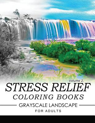 Stress Relief Coloring Books GRAYSCALE Landscape for Adults Volume 2 - Keith D Simons