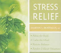 Stress Relief: Relax the Body and Calm the Mind, Restore Balance, Resolve Difficult Situations