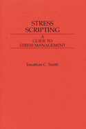 Stress Scripting: A Guide to Stress Management