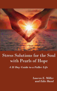Stress Solutions for the Soul with Pearls of Hope: A 31 Day Guide to a Fuller Life