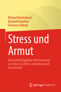 Stress Und Armut: Eine Interdisziplinre Untersuchung Von Stress in Zellen, Individuen Und Gesellschaft