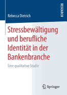 Stressbewaltigung Und Berufliche Identitat in Der Bankenbranche: Eine Qualitative Studie