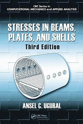 Stresses in Beams, Plates, and Shells - Ugural, Ansel C