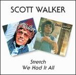 Stretch/We Had It All