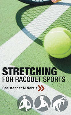 Stretching for Racquet Sports - Norris, Christopher M.