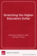 Stretching the Higher Education Dollar: How Innovation Can Improve Access, Equity, and Affordability