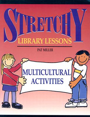 Stretchy Library Lessons: Multicultural Activities - Miller, Pat