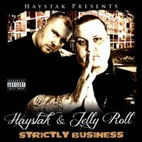 Strictly Business - Haystak/Jelly Roll