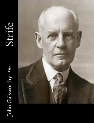Strife - Galsworthy, John