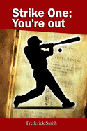 Strike One; You'Re Out