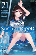 Strike the Blood, Vol. 21 (Light Novel): The Twelve Blood Servants