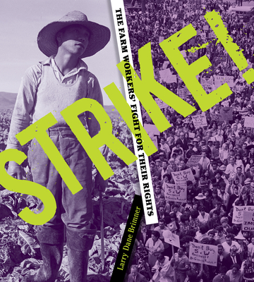 Strike!: The Farm Workers Fight for Their Rights - Brimner, Larry Dane