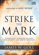 Strike the Mark: Powerfully Targeted Prayers for Victory and Breakthrough