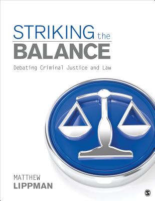 Striking the Balance: Debating Criminal Justice and Law - Lippman, Matthew