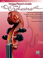 String Player's Guide to the Orchestra, Viola: Orchestral Repertoire Excerpts, Scales, and Studies for String Orchestra and Individual Study