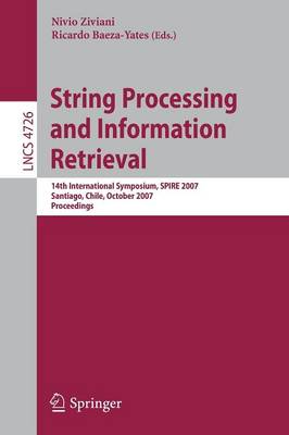 String Processing and Information Retrieval - Ziviani, Nivio (Editor), and Baeza-Yates, Ricardo (Editor)