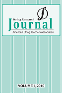 String Research Journal 2010, Vol 1: American String Teachers Association