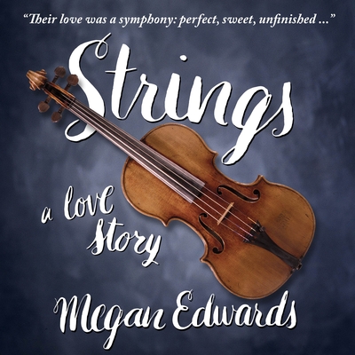 Strings: A Love Story - Edwards, Megan