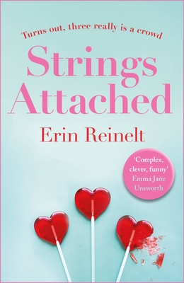 Strings Attached: Fun, filthy and fabulous - an erotic romcom - Reinelt, Erin